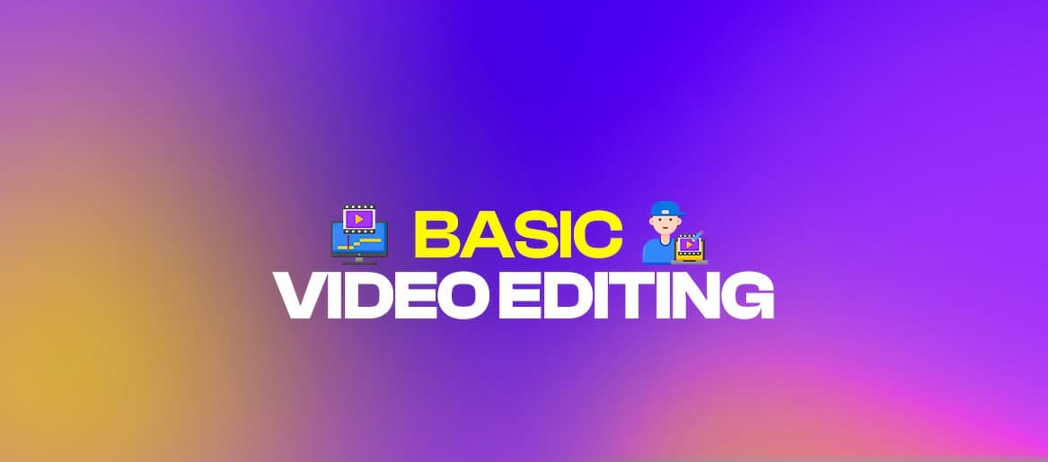 Basic Video Editing