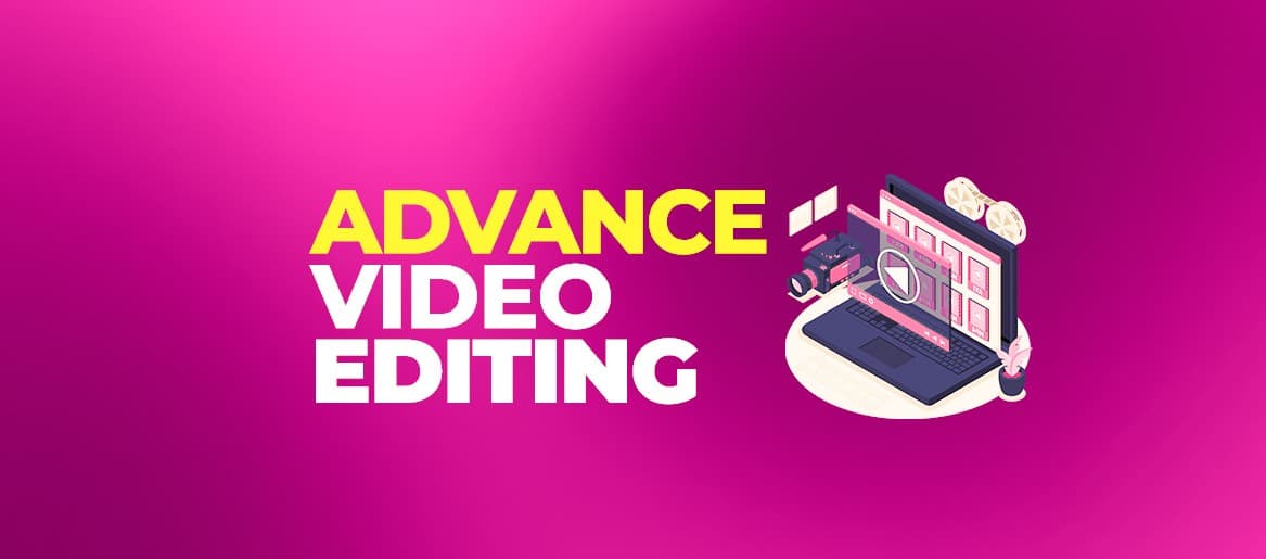 Advanced Video Editing